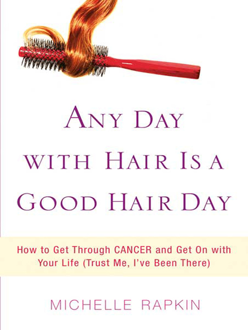 Title details for Any Day with Hair Is a Good Hair Day by Michelle Rapkin - Wait list